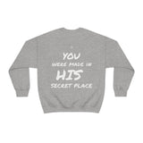 Made in the Secret Place Crewneck Sweatshirt