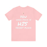 Made in the Secret Place T-shirt