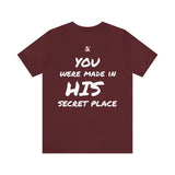 Made in the Secret Place T-shirt