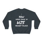 Made in the Secret Place Crewneck Sweatshirt