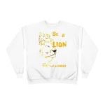 Be a Lion Crewneck Sweatshirt