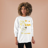 Be a Lion Crewneck Sweatshirt