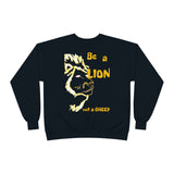 Be a Lion Crewneck Sweatshirt