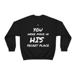 Made in the Secret Place Crewneck Sweatshirt