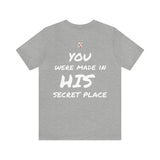 Made in the Secret Place T-shirt