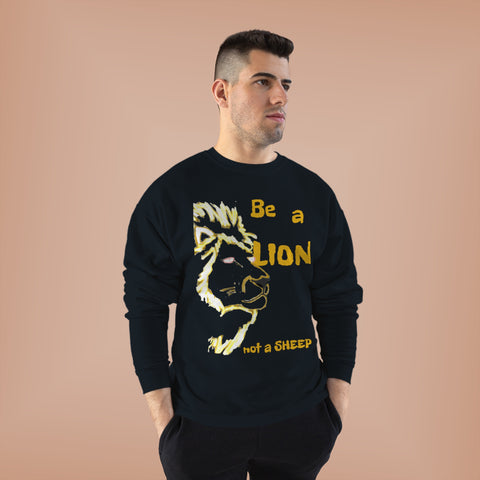 Be a Lion Crewneck Sweatshirt