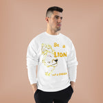 Be a Lion Crewneck Sweatshirt