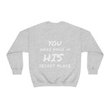 Made in the Secret Place Crewneck Sweatshirt