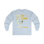 Be a Lion Long Sleeve Tee