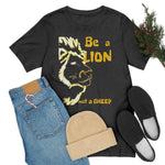 Be a Lion Short Sleeve Tee