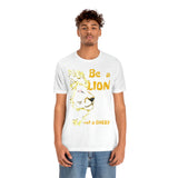 Be a Lion Short Sleeve Tee