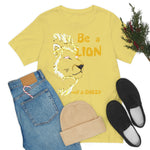 Be a Lion Short Sleeve Tee