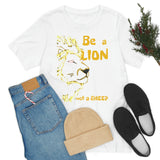 Be a Lion Short Sleeve Tee