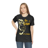 Be a Lion Short Sleeve Tee