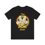 The Burning Ones Short Sleeve Tee