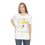 Be a Lion Short Sleeve Tee