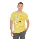 Be a Lion Short Sleeve Tee