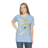 Be a Lion Short Sleeve Tee